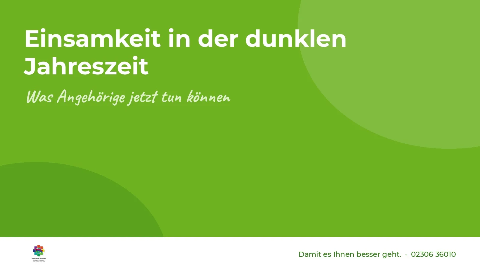 Einsamkeit im Alter in der dunklen Jahreszeit: Was Angehörige und Betreuung tun können
